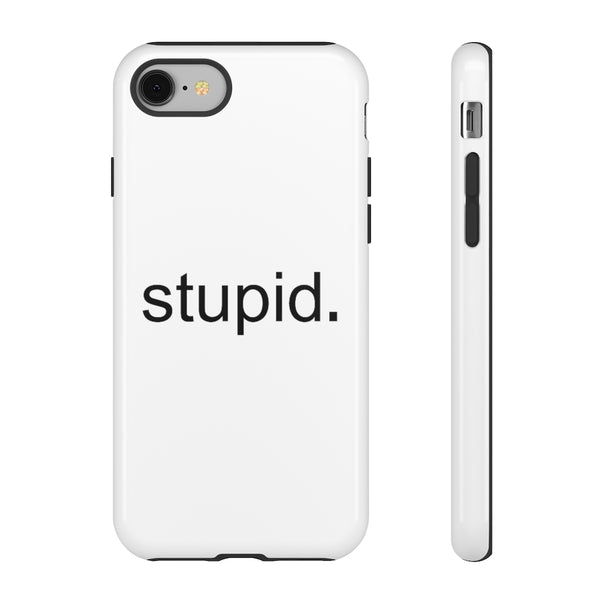 Stupid Case